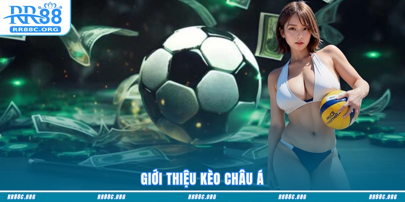 Giới thiệu Kèo Châu Á
